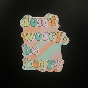 “don’t worry, be happy” Sticker